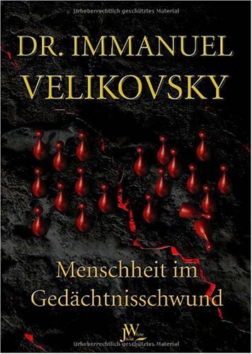 "Menschheit im Gedächtnisschwund" Dr. Immanuel Velikovsky
