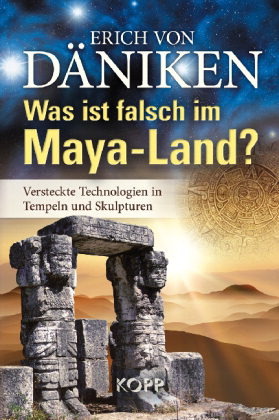 "Was ist falsch im Maya-Land?" Erich von Däniken