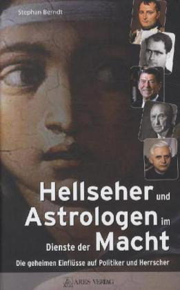 "Hellseher und Astrologen im Dienste der Macht" Stephan Berndt