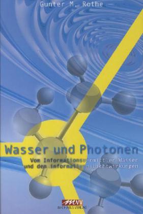 "Wasser und Photonen" Gunter M. Rothe