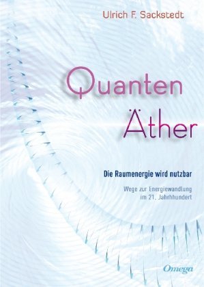 "Quanten-Äther" Ulrich F. Sackstedt