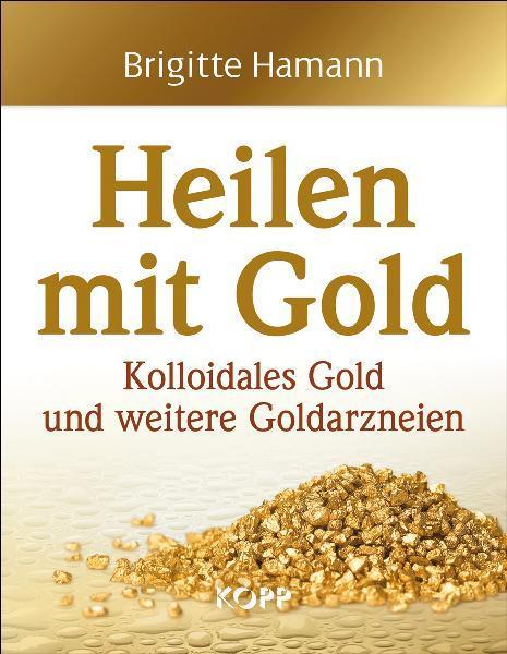 "Heilen mit Gold" Brigitte Hamann