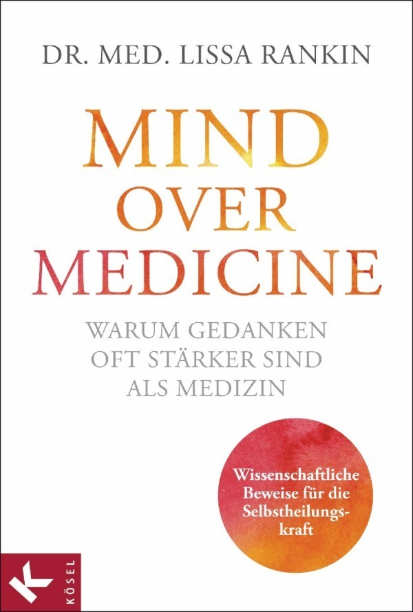 "Mind over Medicine" Dr. Lissa Rankin