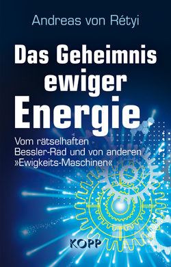 "Das Geheimnis ewiger Energie" Andreas von Rétyi