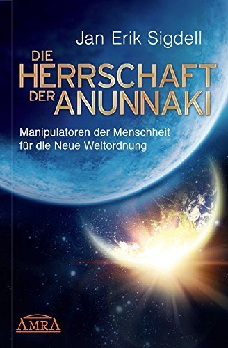 "Die Herrschaft der Anunnaki" Jan Erik Sigdell