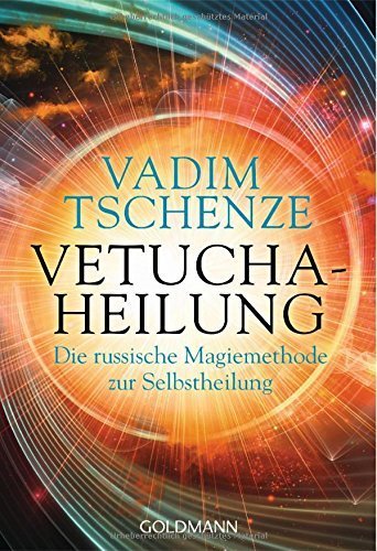 "Vetucha-Heilung" Vadim Tschenze