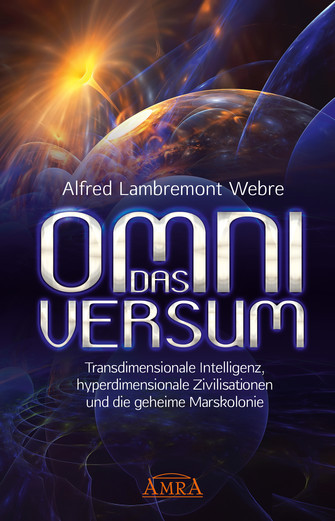 "Das Omniversum" Alfred L. Webre
