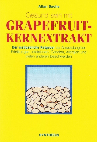 "Gesund sein mit Grapefruit-Kernextrakt" Allan Sachs
