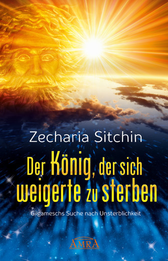 "Der König, der sich weigerte zu sterben (Roman)" Zecharia Sitchin