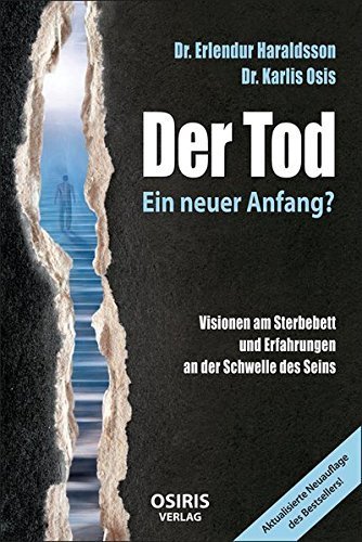 "Der Tod – Ein neuer Anfang?" Dr. Haraldsson und Dr. Osis