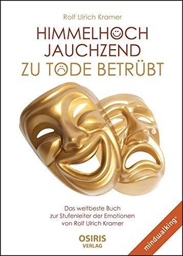 "Himmelhoch jauchzend – zu Tode betrübt" Rolf Ulrich Kramer
