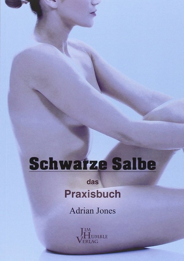 "Schwarze Salbe – Das Praxisbuch" Adrian Jones