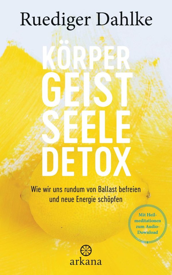 "Körper-Geist-Seele-Detox" Ruediger Dahlke