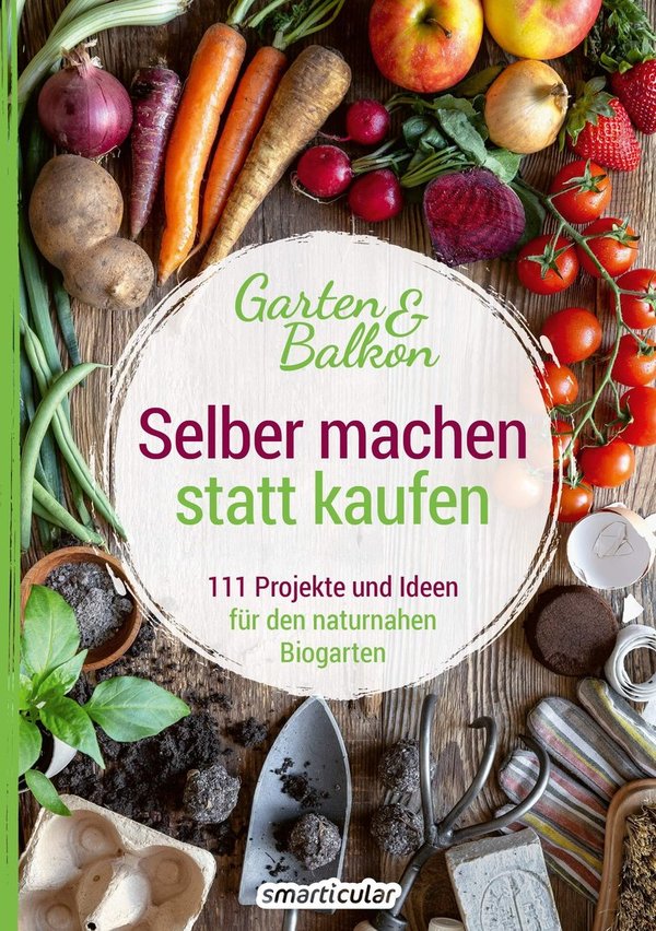 "Selber machen statt kaufen – Garten und Balkon" Smarticular-Verlag