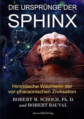 "Die Ursprünge der Sphinx" Schoch und Bauval