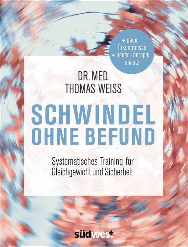 "Schwindel ohne Befund" Dr. med. Thomas Weiss