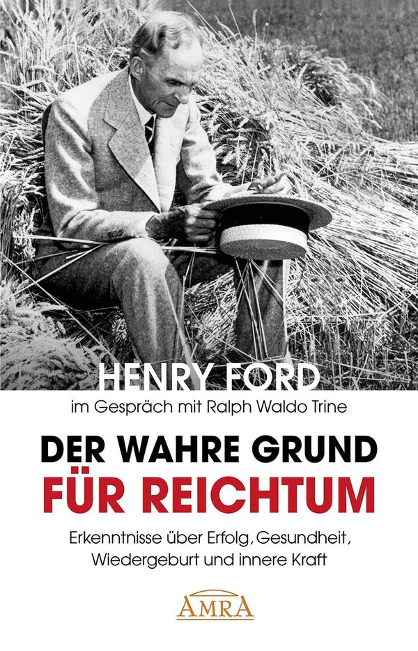 "Der wahre Grund für Reichtum" Henry Ford