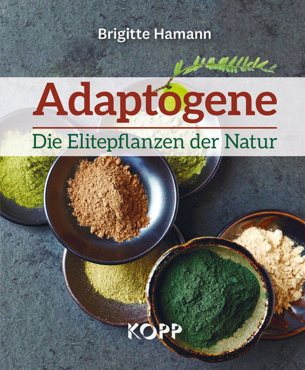 "Adaptogene - Die Elitepflanzen der Natur" Brigitte Haman