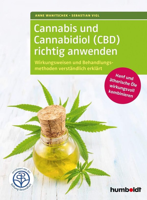 "Cannabis und Cannabidiol (CBD) richtig anwenden" Wanitschek und Vigl