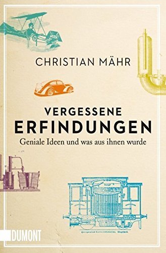 "Vergessene Erfindungen" Christian Mähr