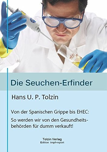 "Die Seuchen-Erfinder" Hans Tolzin