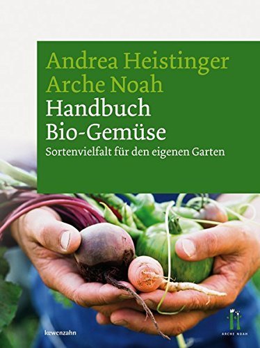 "Handbuch Bio-Gemüse" Andrea Heistinger & Arche Noah