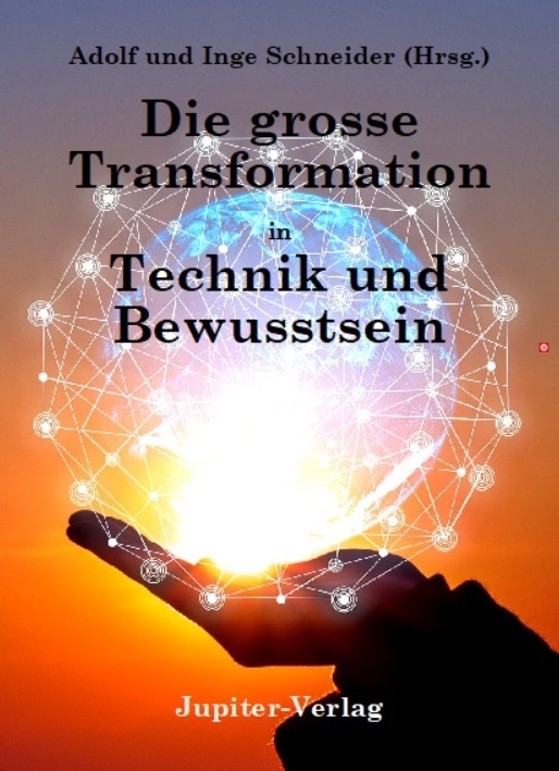 "Die große Transformation in Technik und Bewusstsein" Schneider & Schneider (Hrsg.)