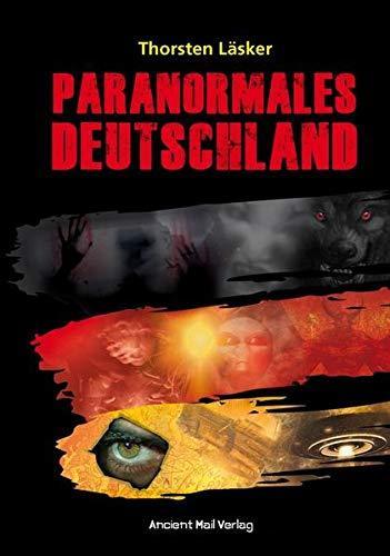 "Paranormales Deutschland" Thorsten Läsker