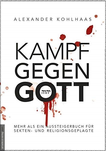 "Kampf gegen Gott" Alexander Kohlhaas
