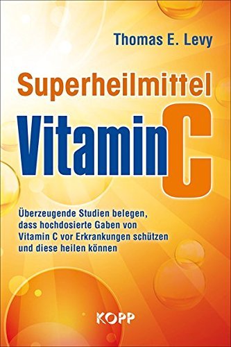 "Superheilmittel Vitamin C" Thomas E. Levy