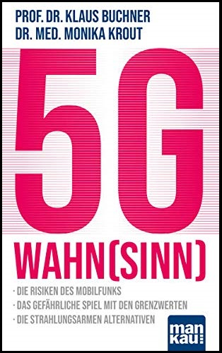 "5G - Wahnsinn" Prof. Buchner & Dr. Krout