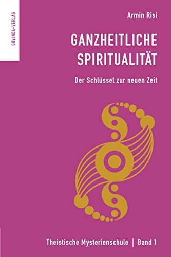 "Ganzheitliche Spiritualität" Armin Risi