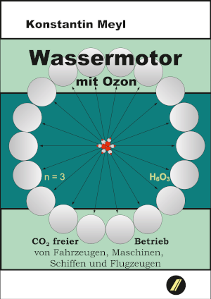 "Wassermotor mit Ozon" Konstantin Meyl