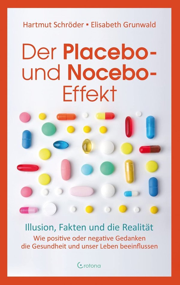 "Der Placebo- und Nocebo-Effekt"Schröder & Grunwald