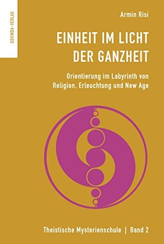 "Einheit im Licht der Ganzheit" Armin Risi