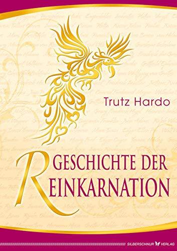 "Geschichte der Reinkarnation" Trutz Hardo