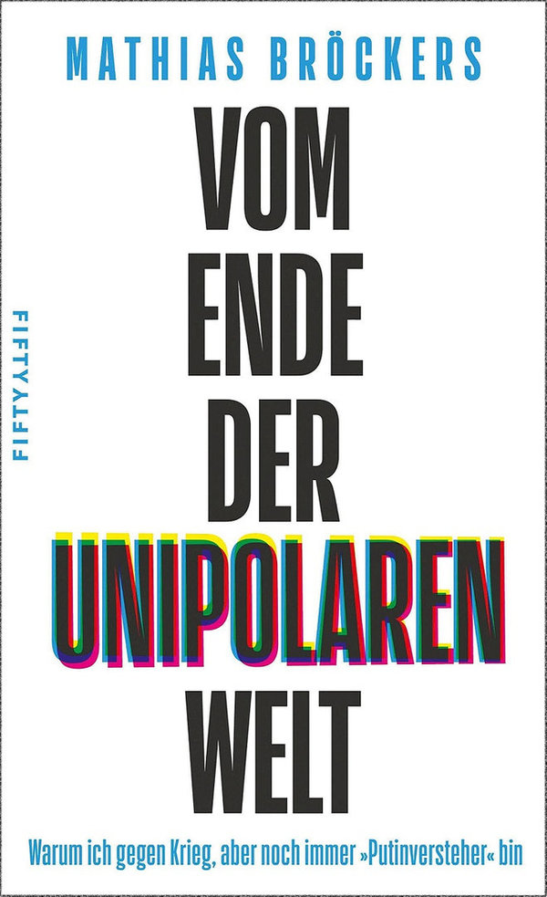 "Vom Ende der unipolaren Welt" Mathias Bröckers