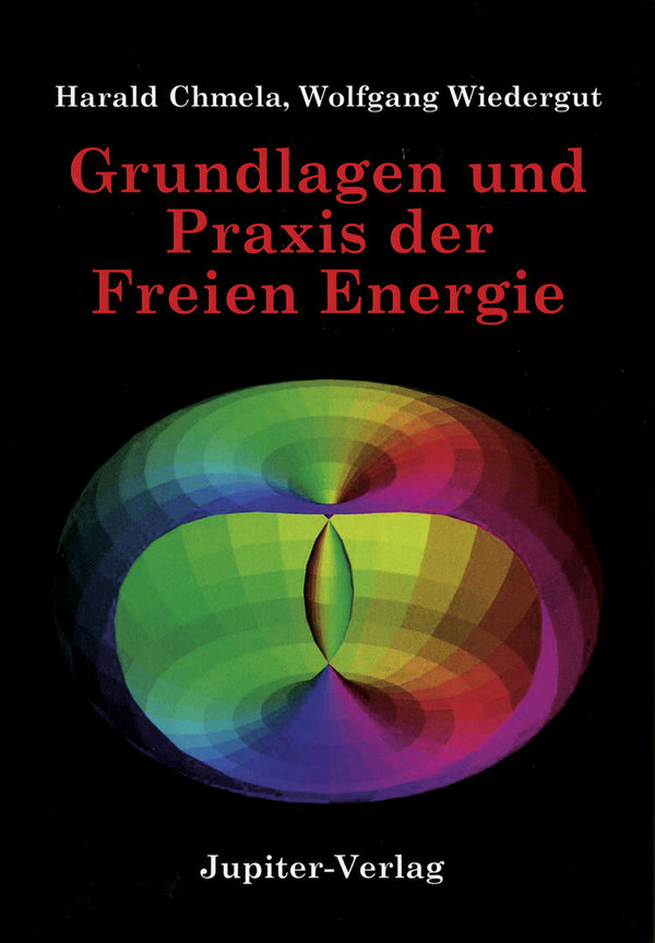 "Grundlagen und Praxis der Freien Energie" Chmela & Wiedergut