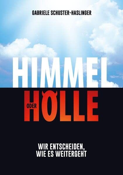 "Himmel oder Hölle" Gabriele Schuster-Haslinger