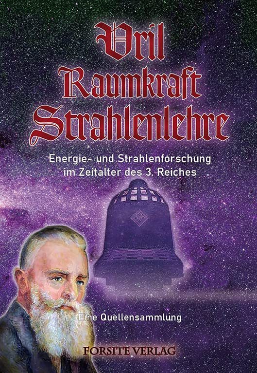 "VRIL-Raumkraft-Strahlenlehre" Forsite-Verlag