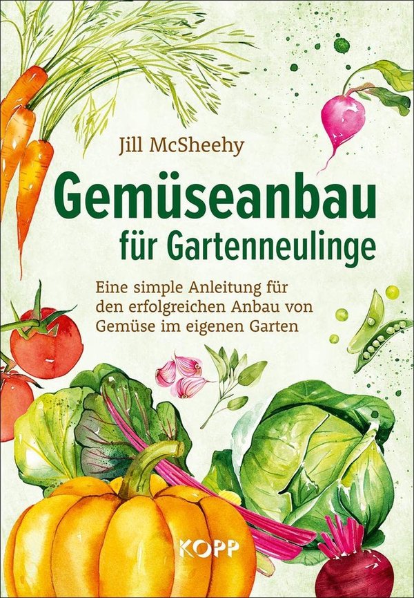 "Gemüseanbau für Gartenneulinge" Jill McSheehy