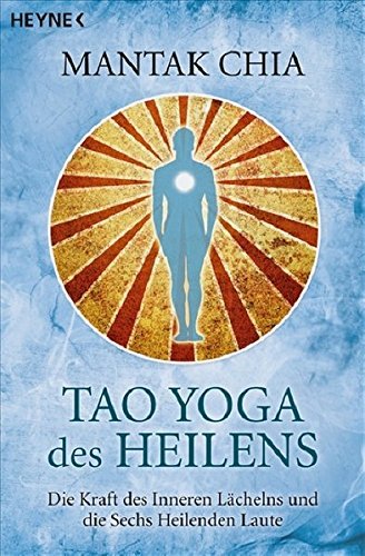"Tao Yoga des Heilens" Mantak Chia