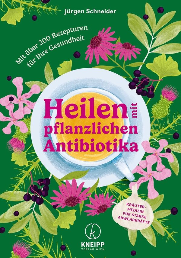 "Heilen mit pflanzlichen Antibiotika" Jürgen Schneider