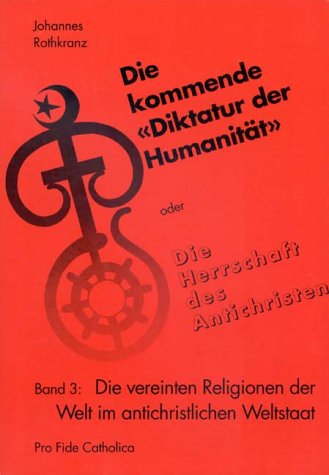 "Die kommende Diktatur der Humanität (Band 3)" Johannes Rothkranz