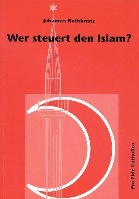 "Wer steuert den Islam?" Johannes Rothkranz